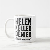 Helen Keller Denier Ain't No Way Funny Retro Meme  Koffiemok (Links)