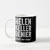 Helen Keller Denier Ain't No Way Funny Retro Meme  Koffiemok (Links)