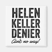 Helen Keller Denier Ain't No Way Funny Retro Meme  Magneet (Voorkant)