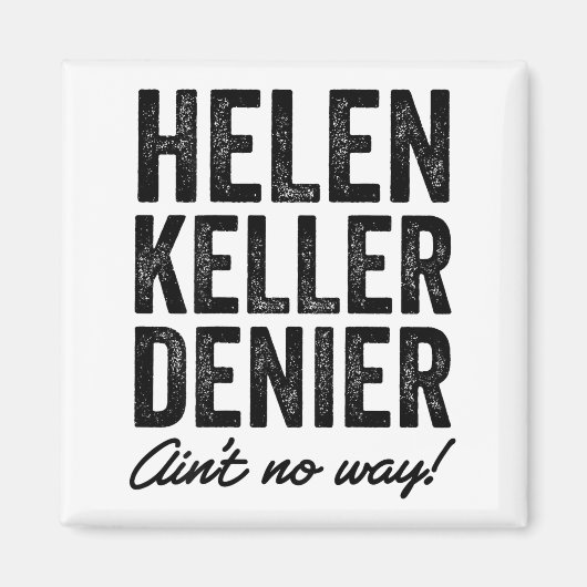 Helen Keller Denier Ain't No Way Funny Retro Meme Magneet (Voorkant)
