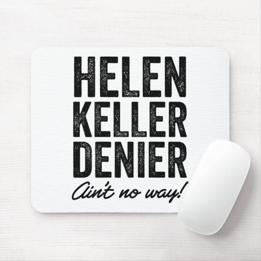 Helen Keller Denier Ain't No Way Funny Retro Meme  Muismat (Met muis)