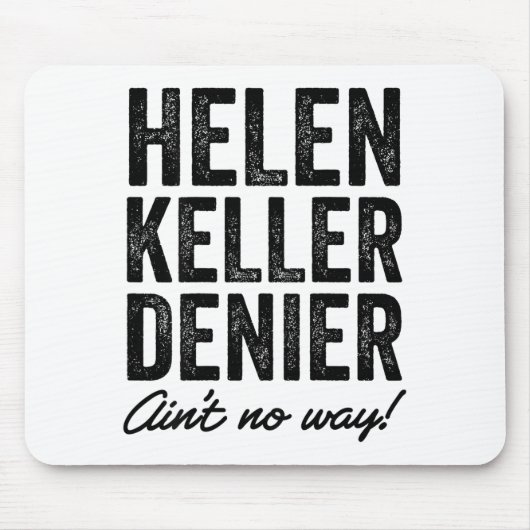 Helen Keller Denier Ain't No Way Funny Retro Meme  Muismat (Voorkant)