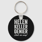 Helen Keller Denier Ain't No Way Funny Retro Meme  Sleutelhanger (Voorkant)