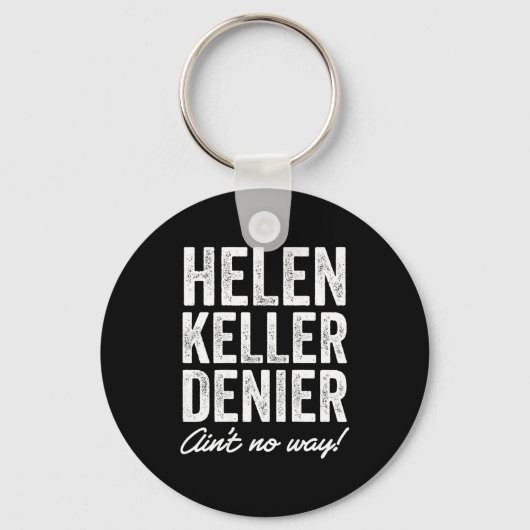 Helen Keller Denier Ain't No Way Funny Retro Meme Sleutelhanger (Voorkant)