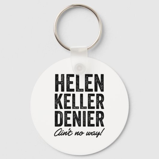 Helen Keller Denier Ain't No Way Funny Retro Meme Sleutelhanger (Voorkant)