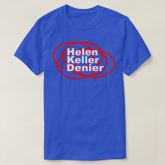 Helen Keller Denier Meme1 T-shirt (Design voorkant)