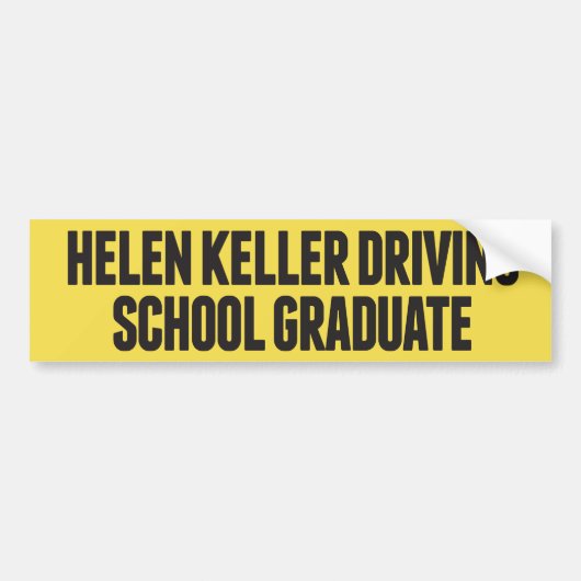 Helen Keller Driving School Funny Bumpersticker (Voorkant)