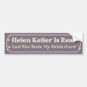 Helen Keller is echt en ze heeft mijn Kaart gestol Bumpersticker (Voorkant)