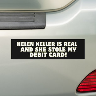 Helen Keller is echt en ze stal mijn Kaart! Bumpersticker
