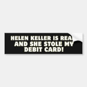 Helen Keller is echt en ze stal mijn Kaart! Bumpersticker (Voorkant)