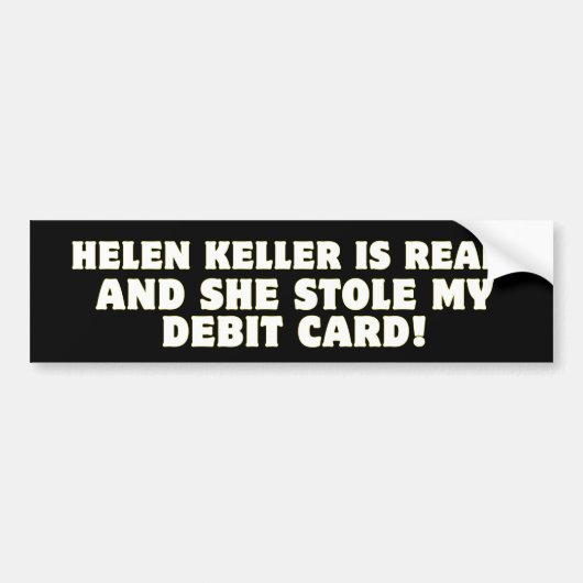 Helen Keller is echt en ze stal mijn Kaart! Bumpersticker (Voorkant)