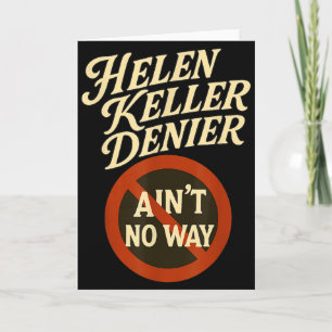 Helen Keller Ontkenner Aint No Way Vintage Meme  Kaart