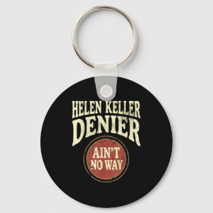 Helen Keller Ontkenner Ain't No Way Vintage Meme  Sleutelhanger