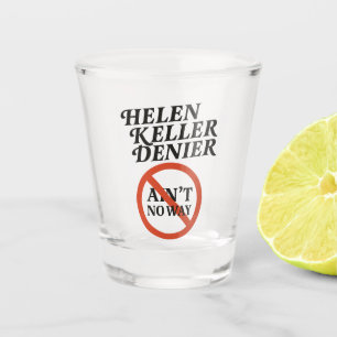 Helen Keller Ontkenner Is Geen Manier Vintage Meme Shot Glas