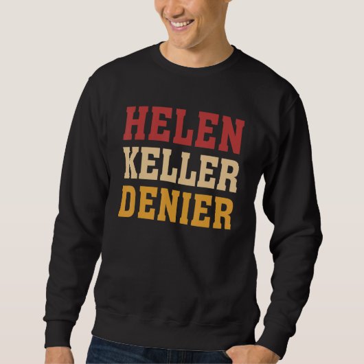 Helen Keller Ontkenner Meme Trui (Voorkant)