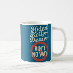 Helen Keller Ontkenner Nee toch Niet Te Geloofwaar Koffiemok
