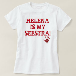HELENA IS MIJN SEESTRA! T-shirt