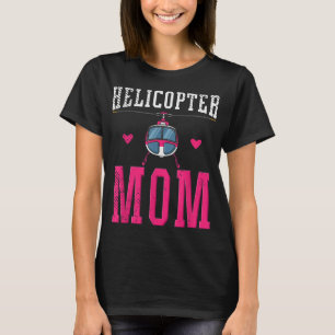 Helikopter mam helikopter Ouders Funny Mam Bestuur T-shirt