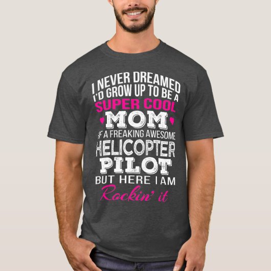 Helikopter Pilots mam Funny Gift T-shirt (Voorkant)