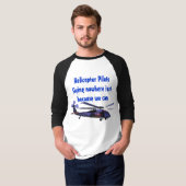 Helikopterpiloten die nergens mee vliegen t-shirt (Voorkant volledig)