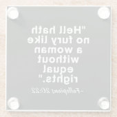 Hell Hath No Fury Equal Rights Quote Glazen Onderzetter (Achterkant)