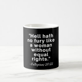 Hell Hath No Fury Equal Rights Quote Koffiemok