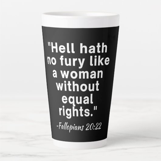 Hell Hath No Fury Equal Rights Quote Latte Mok (Voorkant)