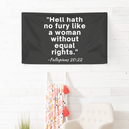 Hell Hath No Fury Equal Rights Quote Spandoek (Insitu)
