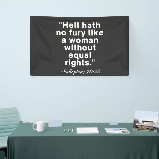 Hell Hath No Fury Equal Rights Quote Spandoek (Beurs)