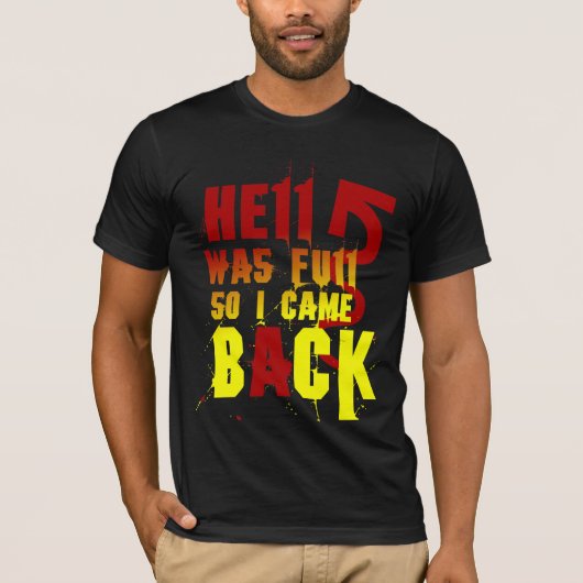 HELL WAS VOLLEDIG ZODAT IK TERUG KWAM T-SHIRT (Voorkant)