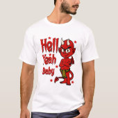 Hell Yeah Baby T-shirt (Voorkant)