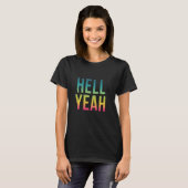 Hell Yeah - Grappig Cool Positief Leven Quote T-shirt (Voorkant volledig)