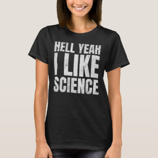Hell Yeah Ik hou van wetenschap Grappig Steministi T-shirt