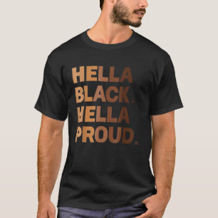 Hella Black Hella Proud Black History Maand Pride T-shirt