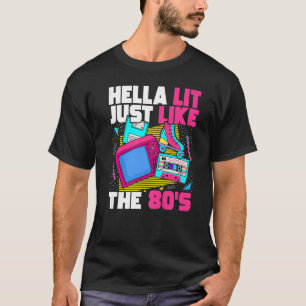 Hella Lit net zoals de jaren 80 esthetische jaren  T-shirt