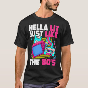 Hella Lit net zoals de jaren 80 esthetische jaren  T-shirt