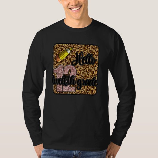 Hello 12th Grade Teacher  First Day Of School Leop T-shirt (Voorkant)