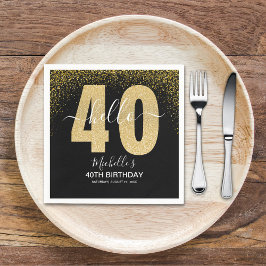 Hello 40! Modern 40th birthday with Golden glitter Servet