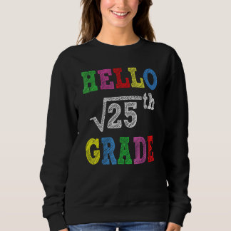 Hello 5th Grade Square Root Of 25 Back To School Trui