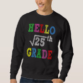 Hello 5th Grade Square Root Of 25  Back To School Trui (Voorkant)