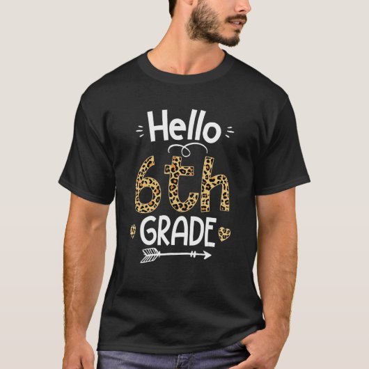 Hello 6th Grade Leopard Teacher Students Back To S T-shirt (Voorkant)