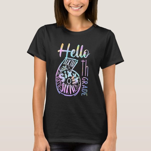 Hello 6th Grade Teachers Stutiques Tie Dye Back To T-shirt (Voorkant)