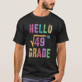 Hello 7th Grade Square Root Of 49 Math Stud Squa T-shirt (Voorkant)