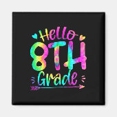 Hello 8th Grade Team Tie Dye Byck To School Teache Magneet (Voorkant)