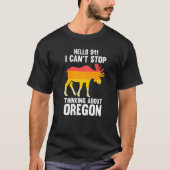 hello 911 I can't stop thinking Oregon America USA T-shirt (Voorkant)