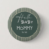 Hello Baby Dark Green Stripes Mommy-to-be Ronde Button 5,7 Cm (Voorkant)