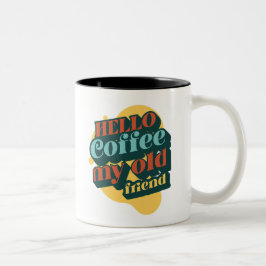 Hello Coffee My Old Friend mug Tweekleurige Koffiemok