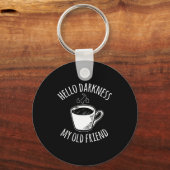 Hello Darkness My Old Friend Coffee Sleutelhanger (Voorkant)