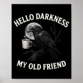 Hello Darkness My Old Friend Crow Coffee Soky Hall Poster (Voorkant)