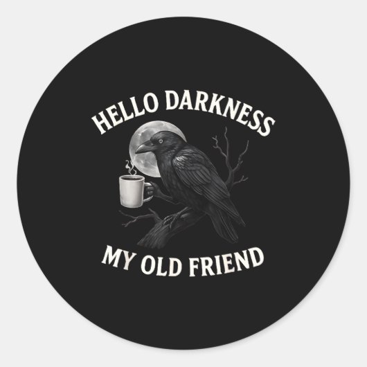 Hello Darkness My Old Friend Crow Coffee Soky Hall Ronde Sticker (Voorkant)